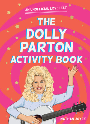 The Dolly Parton Activity Book: An Unofficial Lovefest by Nathan Joyce book cover
