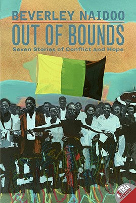 Out of Bounds: Seven Stories of Conflict and Hope by Beverley Naidoo book cover