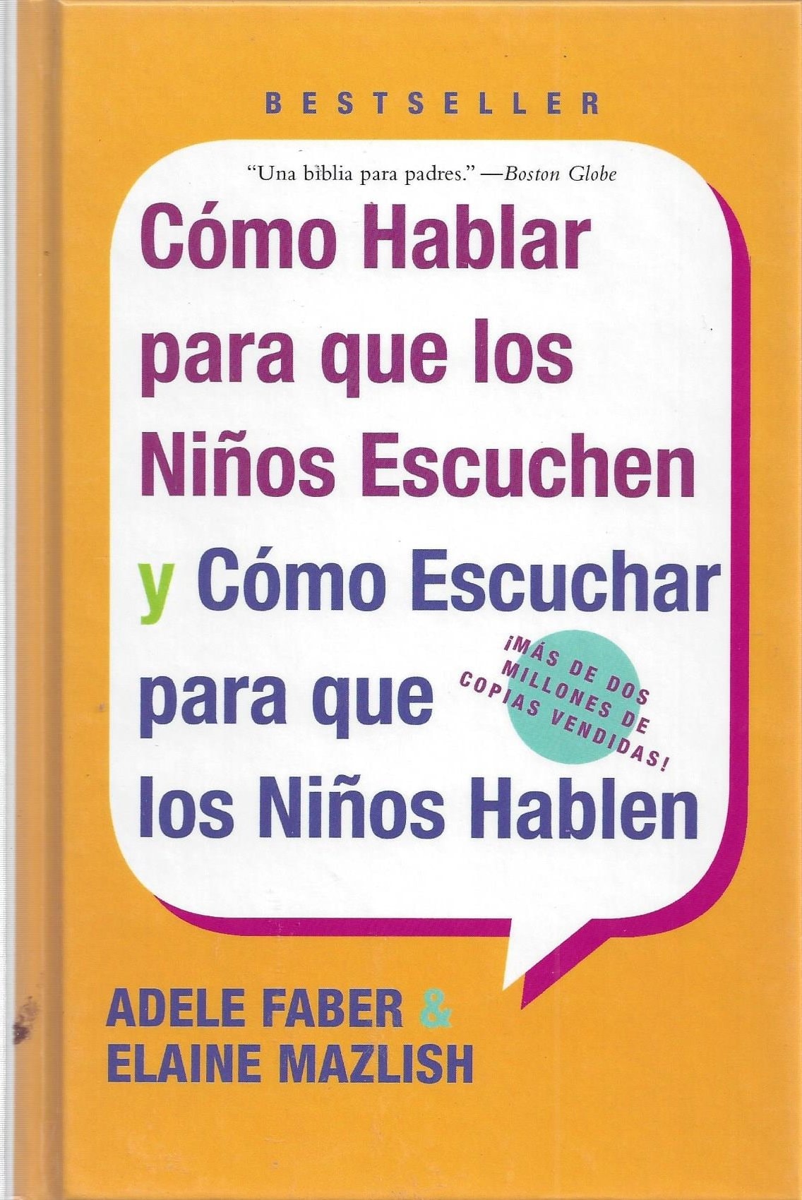 Las Como Hablar para que Los Ninos Escuchen: y Como Escuchar para que los Ninos Hablen