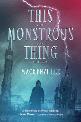 This Monstrous Thing by Mackenzi Lee book cover