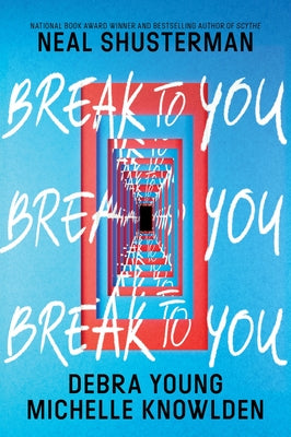 Break to You by Neal Shusterman book cover