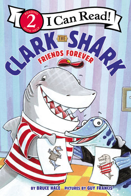 Clark the Shark: Friends Forever by Bruce Hale book cover
