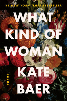 What Kind of Woman: Poems by Kate Baer book cover