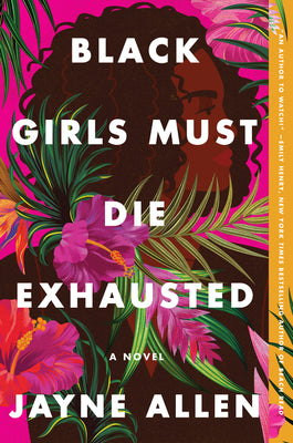 Black Girls Must Die Exhausted by Jayne Allen book cover