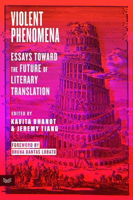 Violent Phenomena: Essays Toward the Future of Literary Translation by Kavita Bhanot book cover