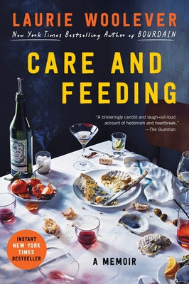 Care and Feeding: A Memoir by Laurie Woolever book cover