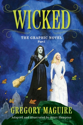 Wicked: The Graphic Novel Part I by Gregory Maguire book cover