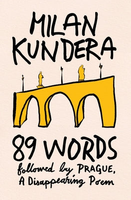 89 Words Followed by Prague, a Disappearing Poem by Milan Kundera book cover