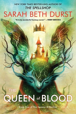 The Queen of Blood: Book One of the Queens of Renthia by Sarah Beth Durst book cover