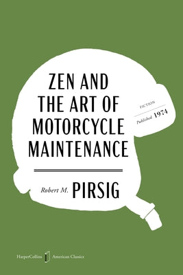 Zen and the Art of Motorcycle Maintenance American Classics Edition: An Inquiry Into Values by Robert M. Pirsig book cover