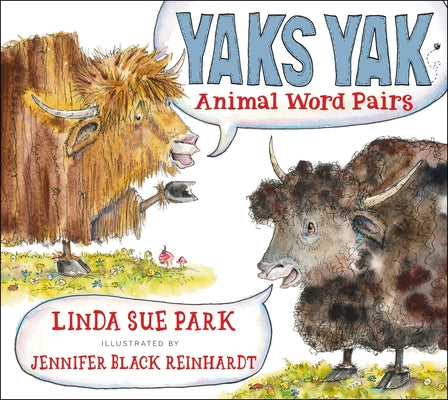 Yaks Yak: Animal Word Pairs by Linda Sue Park book cover