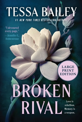 Broken Rival: A Novel (Large Print) by Tessa Bailey book cover