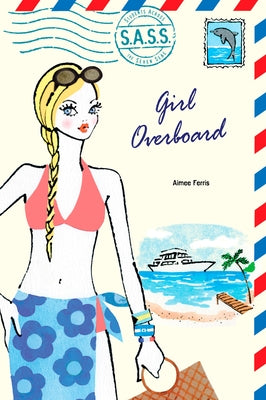 Girl Overboard by Aimee Ferris book cover