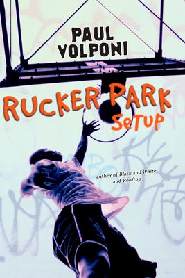 Rucker Park Setup by Paul Volponi book cover