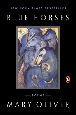 Blue Horses: Poems by Mary Oliver book cover