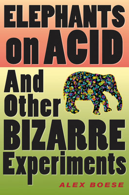 Elephants on Acid by Alex Boese book cover