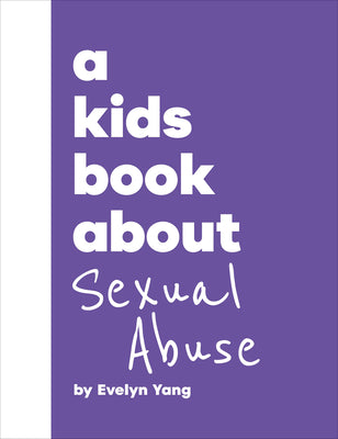A Kids Book about Sexual Abuse by Evelyn Yang book cover