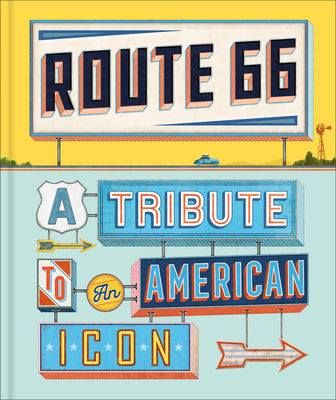 Route 66: A Tribute to an American Icon by Dk Travel book cover