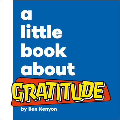 A Little Book about Gratitude by Ben Kenyon book cover