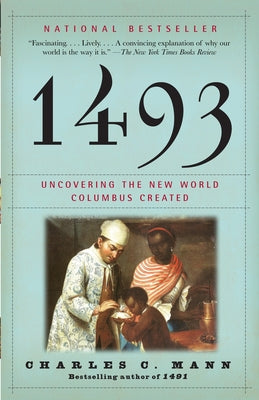 1493: Uncovering the New World Columbus Created by Charles C. Mann book cover