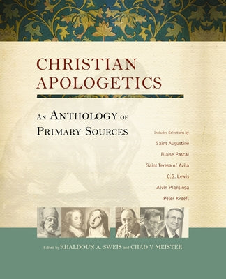 Christian Apologetics: An Anthology of Primary Sources by Khaldoun A. Sweis book cover