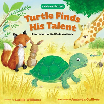 Turtle Finds His Talent: A Slide-And-Find Book: Discovering How God Made You Special by Lucille Williams book cover