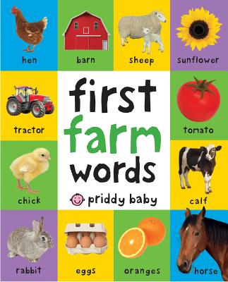 First 100 Farm Words: A Padded Book--Perfect for Little Hands to Hold by Roger Priddy book cover