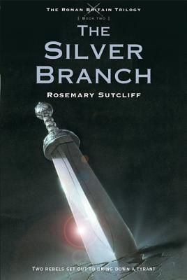 The Silver Branch by Rosemary Sutcliff book cover