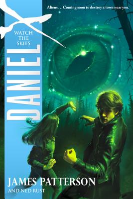 Daniel X: Watch the Skies by James Patterson book cover