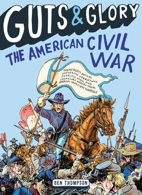 Guts & Glory: The American Civil War by Ben Thompson book cover