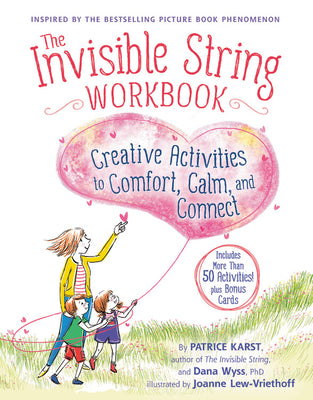 The Invisible String Workbook: Creative Activities to Comfort, Calm, and Connect by Patrice Karst book cover