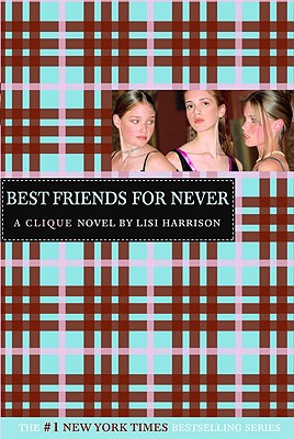 Best Friends for Never by Lisi Harrison book cover