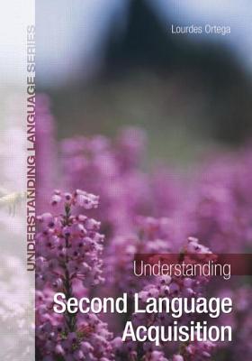 Understanding Second Language Acquisition by Lourdes Ortega book cover
