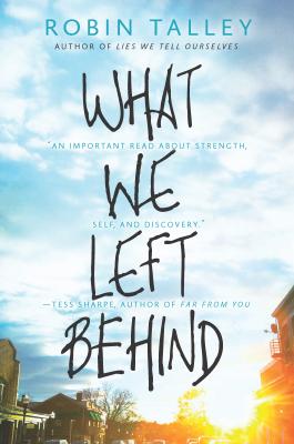 What We Left Behind: An Emotional Young Adult Novel by Robin Talley book cover