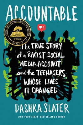 Accountable: The True Story of a Racist Social Media Account and the Teenagers Whose Lives It Changed by Dashka Slater book cover