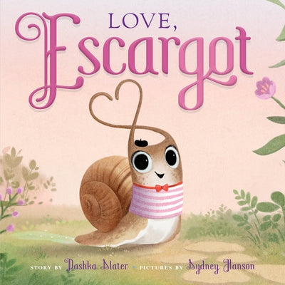 Love, Escargot by Dashka Slater book cover