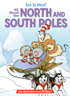 Ice Is Nice! All about the North and South Poles by Bonnie Worth book cover
