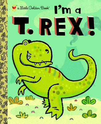 I'm a T. Rex! by Dennis R. Shealy book cover
