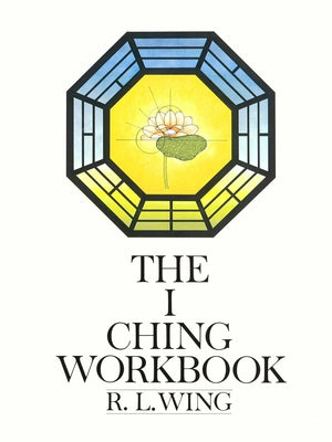 The I Ching Workbook by R. L. Wing book cover
