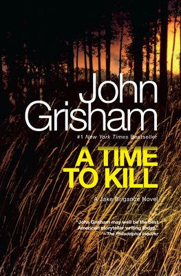 A Time to Kill: A Jake Brigance Novel by John Grisham book cover