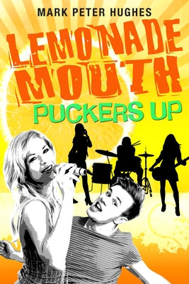 Lemonade Mouth Puckers Up by Mark Peter Hughes book cover