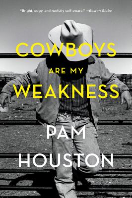Cowboys Are My Weakness: Stories by Pam Houston book cover