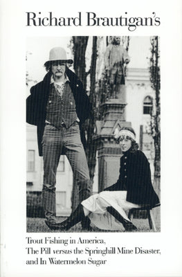 Trout Fishing in America, Pill Vs Springhill Mine Disaster, in Watermelon Sugar by Richard Brautigan book cover