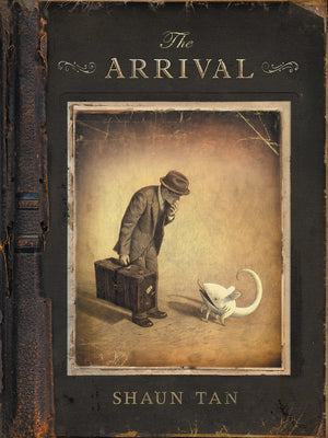 The Arrival by Shaun Tan book cover