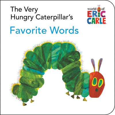 The Very Hungry Caterpillar's Favorite Words by Eric Carle book cover