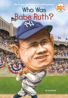 Who Was Babe Ruth? by Joan Holub book cover