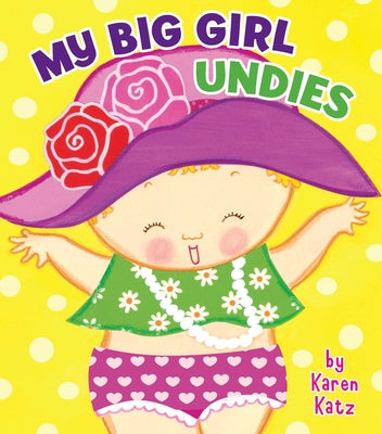 My Big Girl Undies by Karen Katz book cover