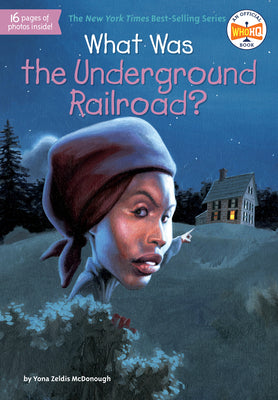 What Was the Underground Railroad? by Yona Zeldis McDonough book cover