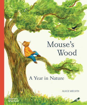 Mouse's Wood: A Year in Nature by Alice Melvin book cover