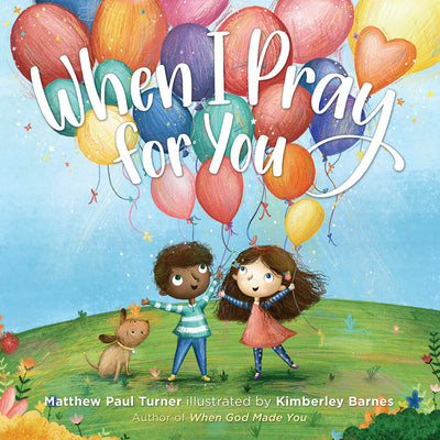 When I Pray for You by Matthew Paul Turner book cover